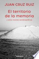 Libro El territorio de la memoria y otras novelas autobiográficas