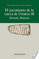 Libro El yacimiento de la cueva de Urratxa III (Orozko, Bizkaia)
