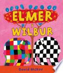 Libro Elmer y Wilbur (Elmer. Álbum ilustrado)