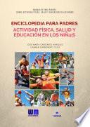 Libro Enciclopedia para Padres, sobre Actividad Física, Salud y Educación en los niños
