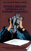 Libro Estado e ideología empresarial en el gobierno alemanista