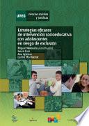 Libro ESTRATEGIAS EFICACES DE INTERVENCIÓN SOCIOEDUCATIVA CON ADOLESCENTES EN RIESGOS DE EXCLUSIÓN