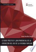 Libro Estudio práctico y jurisprudencial de la atribución del uso de vivienda familiar.