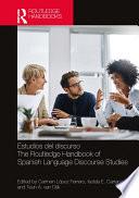 Libro Estudios del discurso / The Routledge Handbook of Spanish Language Discourse Studies