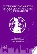 Libro Experiencias para nuevos espacios de aprendizaje en Educación Musical
