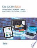 Libro Fabricación digital: Nuevos modelos de negocio y nuevas oportunidades