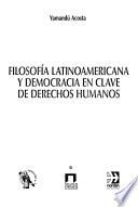 Filosofía latinoamericana y democracia en clave de derechos humanos