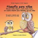 Libro Filosofía para niños. Abuelo búho Pepe y nieto búho Juan. Un cuento infantil para filosofar con los niños