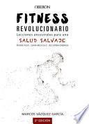 Libro Fitness revolucionario. Lecciones ancestrales para una salud salvaje