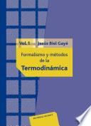 Libro Formalismo y métodos de la termodinámica. Volumen 1