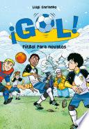 Libro Fútbol para novatos (Serie ¡Gol! 18)