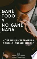 Libro Gané todo y no gané nada