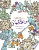 Libro Gracia Sublime (Libro Para Colorear)