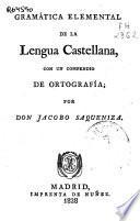 Gramática elemental de la lengua castellana, con un compendio de ortografía