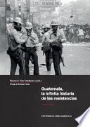 Guatemala, la infinita historia de las resistencias