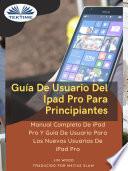 Libro Guía de usuario del ipad pro para principiantes