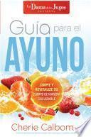 Guía para el ayuno / The Juice Lady's Guide to Fasting