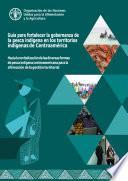 Libro Guía para fortalecer la gobernanza de la pesca en los territorios indígenas de Centroamérica
