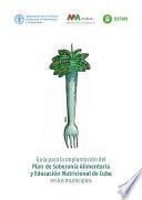 Libro Guía para la implantación del Plan de Soberanía Alimentaria y Educación Nutricional de Cuba en los municipios