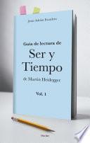 Guía para la lectura de Ser y Tiempo de Heidegger ( vol. 1)