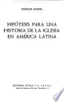 Hipótesis para una historia de la iglesia en América Latina