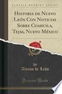 Libro Historia de Nuevo León Con Noticias Sobre Coahuila, Tejas, Nuevo México (Classic Reprint)
