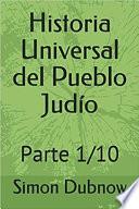 Libro Historia universal del Pueblo Judio. Parte 1/10