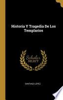 Libro Historia Y Tragedia De Los Templarios