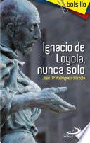 Libro Ignacio de Loyola, nunca solo