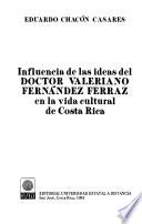 Influencia de las ideas del doctor Valeriano Fernández Ferraz en la vida cultural de Costa Rica