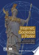 Libro Internet, sociedad y poder. Democracia digital: comunicación política en la era de la hipermediación