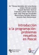 Introducción a la programación: problemas resueltos en Pascal