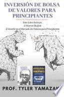 Libro Inversión de Bolsa de Valores Para Principiantes [libro En Español/Spanish Book]: Este Libro Incluye, 1) Warren Buffett, 2) Invertir En El Mercado de