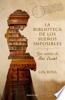 Libro La biblioteca de los sueños imposibles/ The Library of Impossible Dreams: Las Cartas De Ani Crumb/ The Letters of Ani Crumb