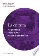 Libro La cultura. Argentina (1960-2000)