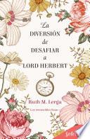 Libro La diversión de desafiar a lord Herbert (Los irresistibles Beau 1)