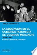 Libro La educación en el gobierno peronista de Domingo Mercante, 1946-1952