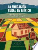 LA EDUCACIÓN RURAL EN MÉXICO
