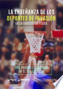 Libro La Enseñanza de los Deportes de Invasión en la Educación Física