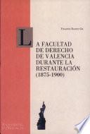 Libro La Facultad de Derecho de Valencia durante la Restauración (1875-1900)
