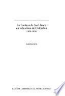 Libro La frontera de los Llanos en la historia de Colombia (1830-1930)