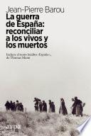 Libro La guerra de España: reconciliar a los vivos y los muertos
