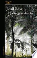 La Guerra Perdida / the Lost War
