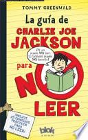 Libro La guía de Charlie Joe Jackson para no leer