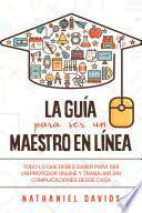 Libro La Guía para ser un Maestro en Línea