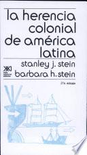 Libro La herencia colonial de América Latina/Colonial heritage of Latin America