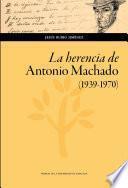 La herencia de Antonio Machado (1936-1970)