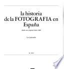 La historia de la fotografía en España, desde sus orígenes hasta 1900