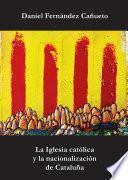 La Iglesia católica y la nacionalización de Cataluña