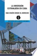 Libro La Inversión extranjera en Cuba. Una visión desde el derecho.
